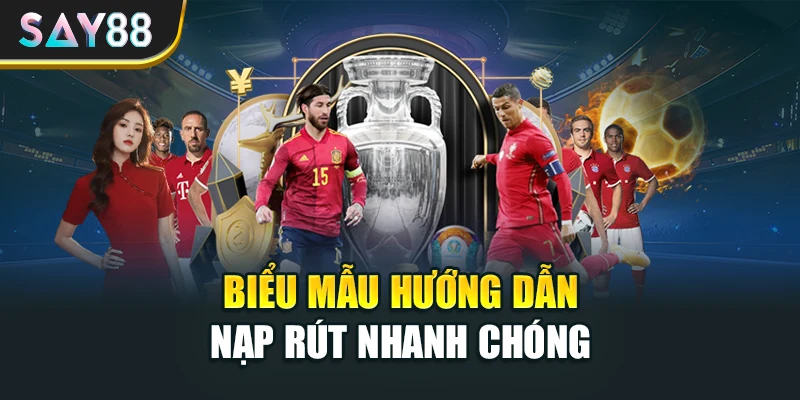 Biểu mẫu hướng dẫn nạp rút nhanh chóng