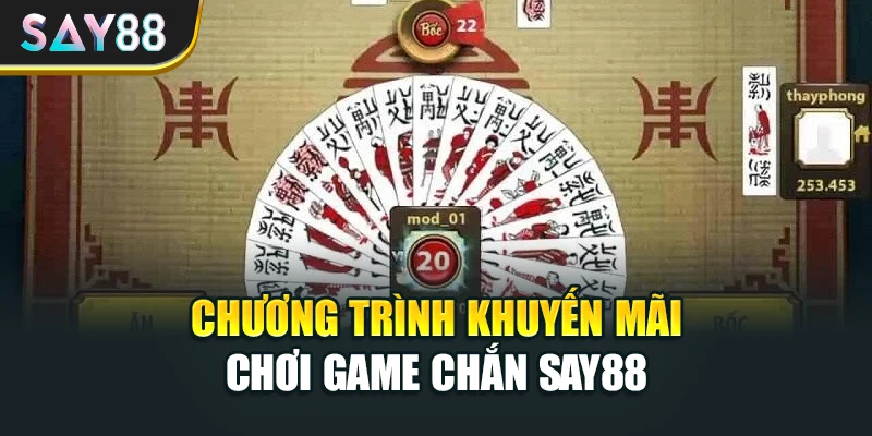 Chương trình khuyến mãi chơi game Chắn Say88