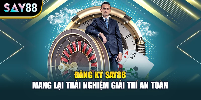 Đăng Ký Say88 Mang Lại Trải Nghiệm Giải Trí An Toàn