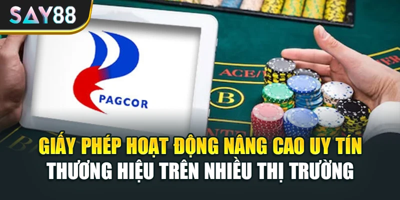 Giấy phép hoạt động nâng cao uy tín thương hiệu trên nhiều thị trường