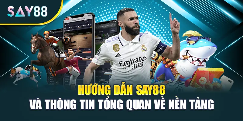 Hướng dẫn Say88 và thông tin tổng quan về nền tảng