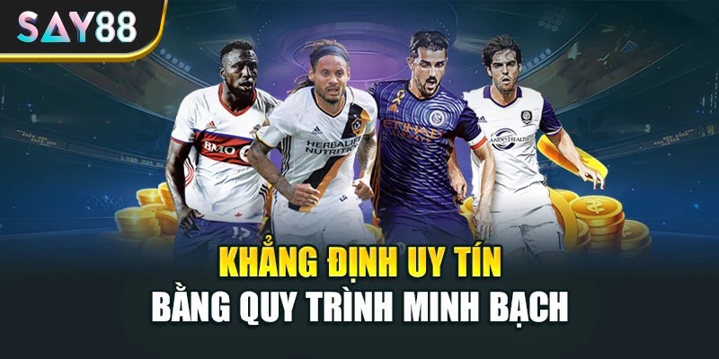 Khẳng định uy tín bằng quy trình minh bạch