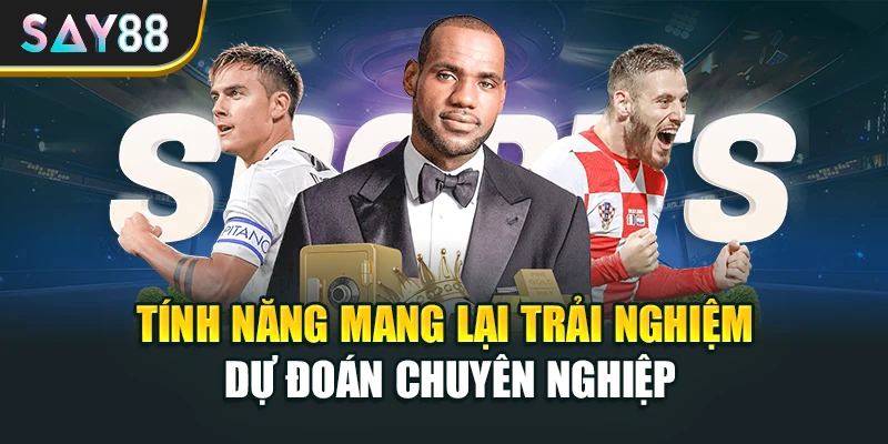 Tính năng mang lại trải nghiệm dự đoán chuyên nghiệp